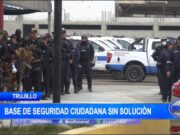 Trujillo: base de Seguridad Ciudadana sin solución