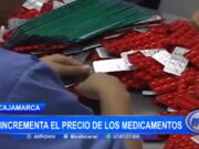 Cajamarca: se incrementa el precio de los medicamentos