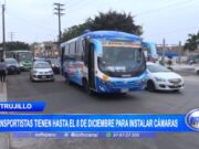 Trujillo: transportistas tienen hasta el 8 de diciembre para instalar cámaras