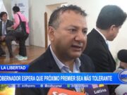 La Libertad: gobernador espera que próximo premier sea más tolerante