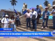 Trujillo: catedráticos se encadenan y desangran por más presupuesto