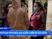 Chiclayo: investigan presunta violación a niña de dos años