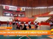 Trujillo: realizan concurso interescolar de danzas folklóricas