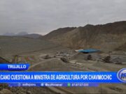 La Libertad: Decano cuestiona a ministra de agricultura por Chavimochic