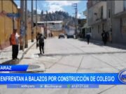 Huaraz: se enfrentan a balazos por construcción de colegio