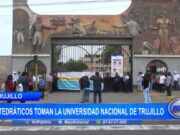Trujillo: catedráticos toman la Universidad Nacional De Trujillo