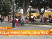Trujillo: se quejan de inseguridad en plazuela El Recreo