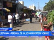 Trujillo: cuestionan a personal de salud por muerte de hombre