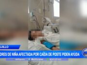 Trujillo: padres de niña afectada por caída de poste piden ayuda