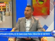 Nover Cruz: “esperamos el respaldo de las bancadas para la creación a distrito”