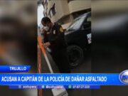 Trujillo: acusan a capitán de la policía de dañar asfaltado