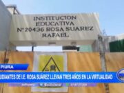 Piura: estudiantes de I.E. Rosa Suárez llevan tres años en la virtualidad
