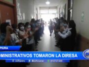Piura: administrativos tomaron la Diresa
