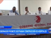 Piura: gobernador promete destrabar construcción de hospitales