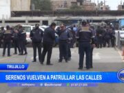 Trujillo: serenos vuelven a patrullar las calles