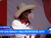 Trujillo: Sutep gana demanda y anula inscripción del Suter