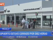 Trujillo: aeropuerto estuvo cerrado por diez horas