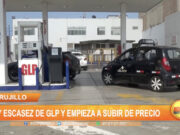 Trujillo: hay escasez de GLP y empieza a subir el precio