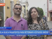 Trujillo: pareja busca pasaportes para retornar a Estados Unidos