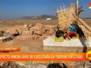 Pacasmayo: proyecto inmobiliario se ejecutaría en terreno en litigio