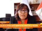 Áncash: fiscales alertas ante manifestaciones en la región