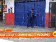 Trujillo: alcalde electo de El Porvenir en mira de extorsionadores