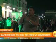 La Libertad: III Macroregión Policial celebra 34° aniversario