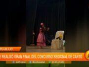 Trujillo: se realizó gran final del concurso regional de canto 2022