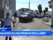 Trujillo: trabajadores declaran persona no grata a Llempén