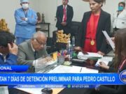 Nacional: dictan 7 días de detención preliminar para Pedro Castillo