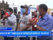 Trujillo: Sindicatos MPT temen que no entreguen bono de 550 soles