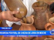 Trujillo: regresa Festival de Chicha de Jora en Moche