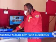 Chiclayo: lamentan falta de EPP para bomberos