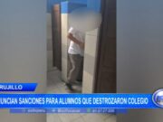 Trujillo: anuncian sanciones para alumnos que destrozaron colegio