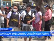 Trujillo: desarticulan banda criminal ‘La araña de los pulpos’