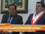 Trujillo: Diego Bazán pide respetar calendario electoral