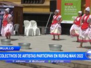 Trujillo: 20 colectivos de artistas participan en Ruraq Maki 2022