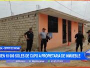 La Libertad: piden 10 000 soles de cupo a propietaria de inmueble