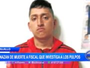 Trujillo: amenazan de muerte a fiscal que investiga a “Los Pulpos”