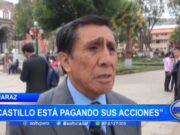 Ciudadanos de Huaraz: “Castillo está pagando sus acciones”