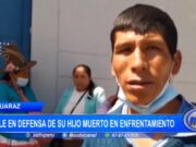 Huaraz: sale en defensa de su hijo muerto en enfrentamiento