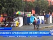Trujillo: investigan pago de cupos a serenos por comerciantes informales