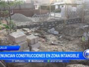 Trujillo: denuncian construcciones en zona intangible