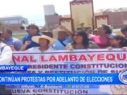 Lambayeque: continúan protestas por adelanto de elecciones
