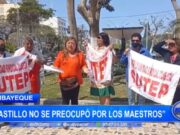Maestros del Sutep: “Castillo no se preocupó por los maestros”