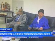 La Libertad: gobernador respalda 18 meses de prisión preventiva contra Castillo