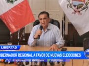 La Libertad: gobernador regional a favor de nuevas elecciones