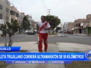 Trujillo: atleta trujillano correrá ultramaratón de 50 kilómetros