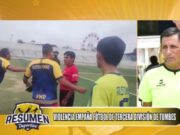 Actos de violencia empañan fútbol de tercera división de Tumbes