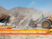 Nacional: recuperan predios estatales de Lima y Áncash